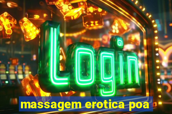 massagem erotica poa